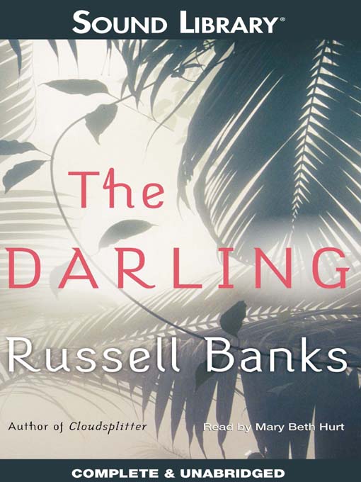 Title details for The Darling by Russell Banks - Available